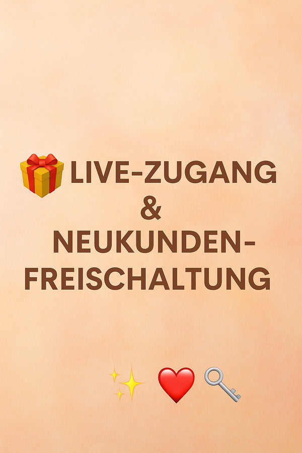 🎁 Live-Zugang & Neukunden-Freischaltung